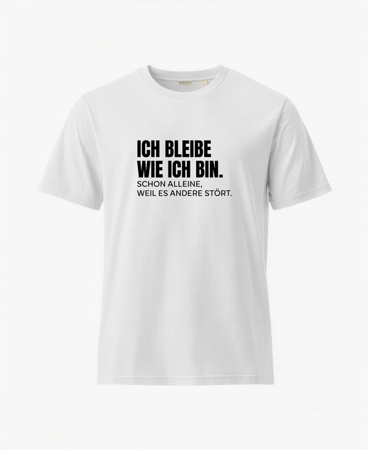 SCHÄFF – Ich bleibe wie ich bin – Lustiges Spruch T-Shirt in Weiss mit schwarzem Text