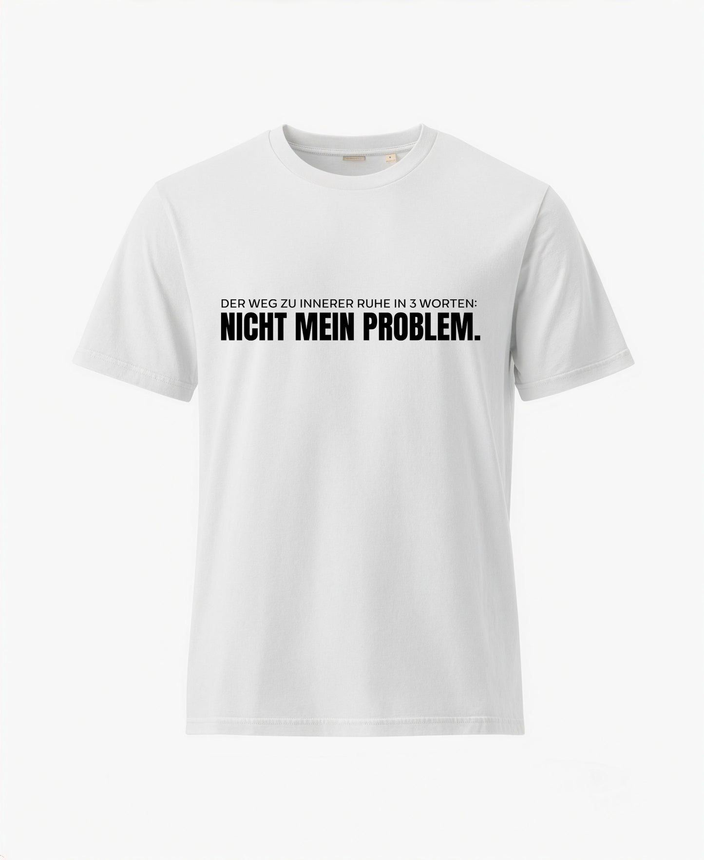 SCHÄFF Nicht mein Problem Text Bio T-Shirt in Weiss