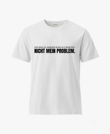 SCHÄFF Nicht mein Problem Text Bio T-Shirt in Weiss