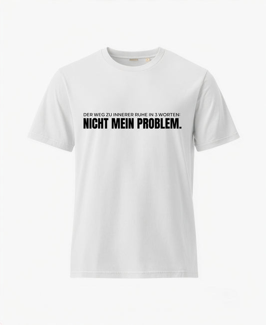 SCHÄFF Nicht mein Problem Text Bio T-Shirt in Weiss