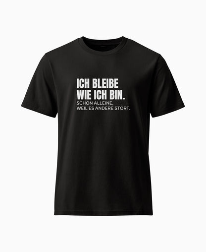 SCHÄFF – Ich bleibe wie ich bin – Lustiges Spruch T-Shirt in Schwarz mit weissem Text
