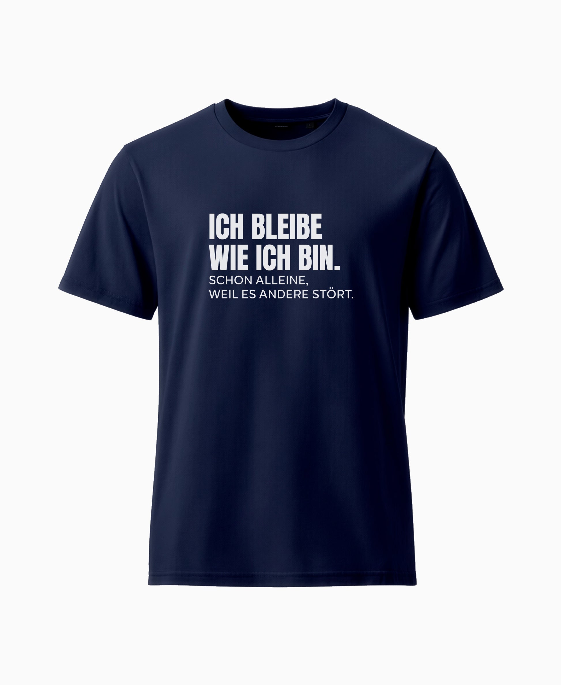 SCHÄFF – Ich bleibe wie ich bin – Lustiges Spruch T-Shirt in French Navy mit weissem Text