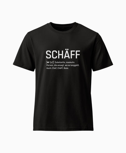 Schwarzes T-Shirt mit weissem Frontaufdruck im Wörterbuch-Stil: SCHÄFF – Substantiv, maskulin. Person, die ansagt, wo es langgeht. Auch: Chef, Chäff, Boss.
