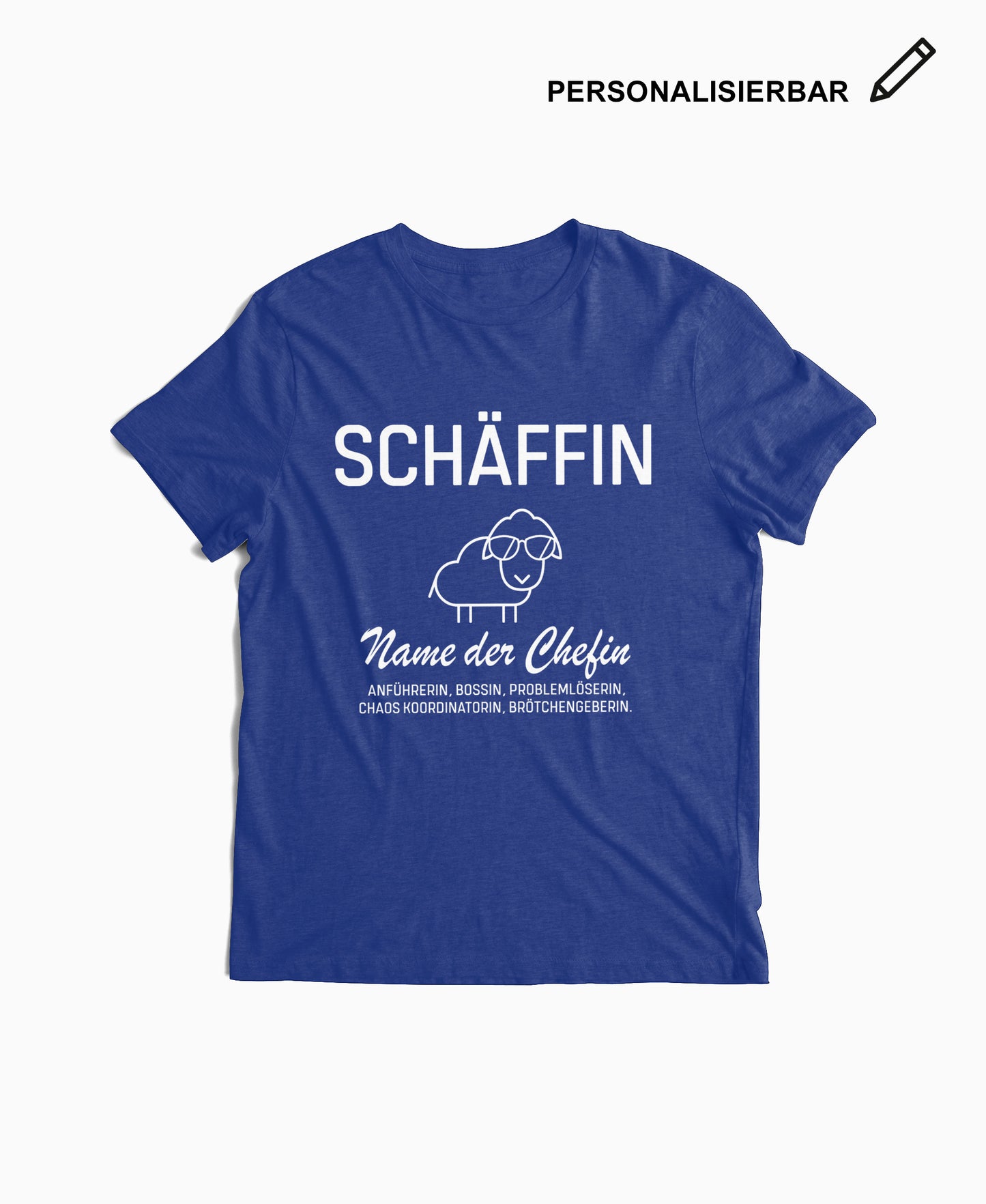 Royalblaues T-Shirt mit Schäffin Motiv und personalisierbarer Beschriftung – lustiges Geschenk für Chefin.