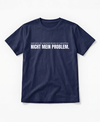 SCHÄFF – Nicht mein Problem – Bio T-Shirt