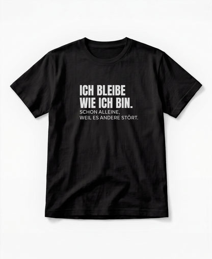 SCHÄFF – Ich bleibe wie ich bin – Lustiges Spruch T-Shirt in Schwarz mit weissem Text