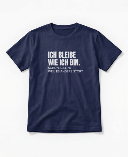 SCHÄFF – Ich bleibe wie ich bin – Lustiges Spruch T-Shirt in French Navy mit weissem Text