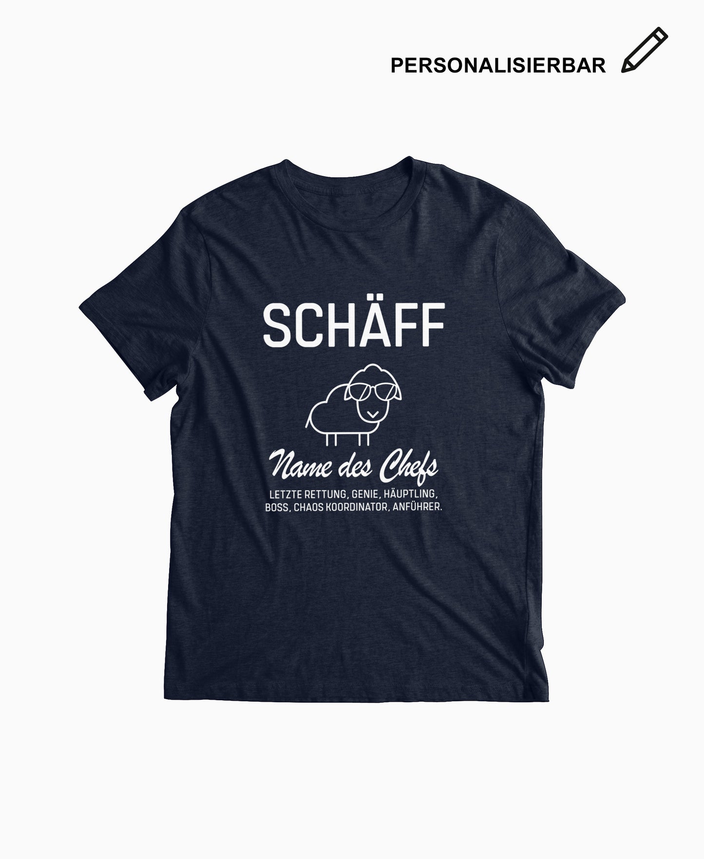 Navy Herren T-Shirt mit SCHÄFF Motiv und Wunschtext – personalisierbar zum Verschenken an den Chef.