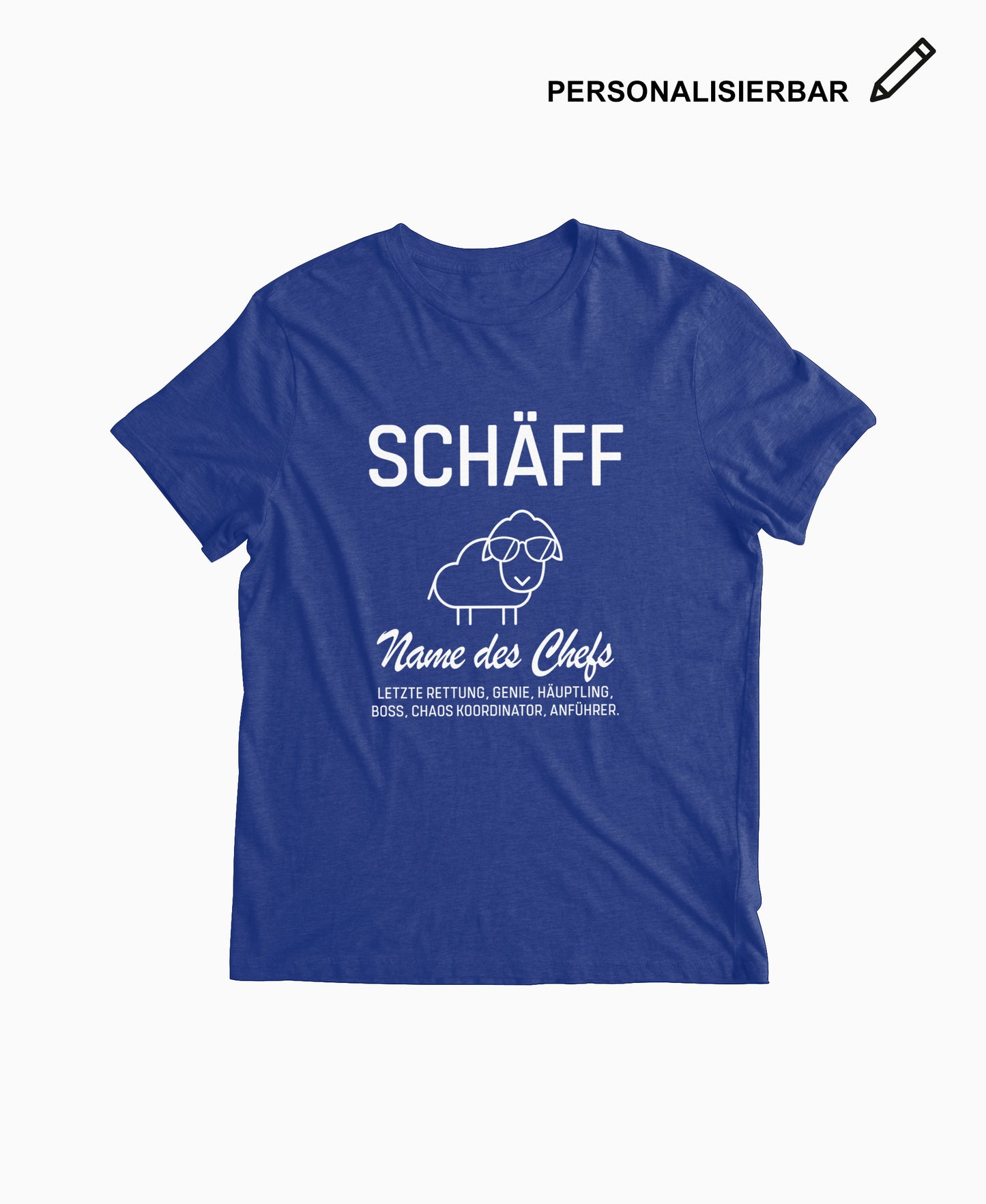 Royal-blaues Herren T-Shirt mit SCHÄFF Motiv und Wunschtext – ideal zum Personalisieren für den Chef.