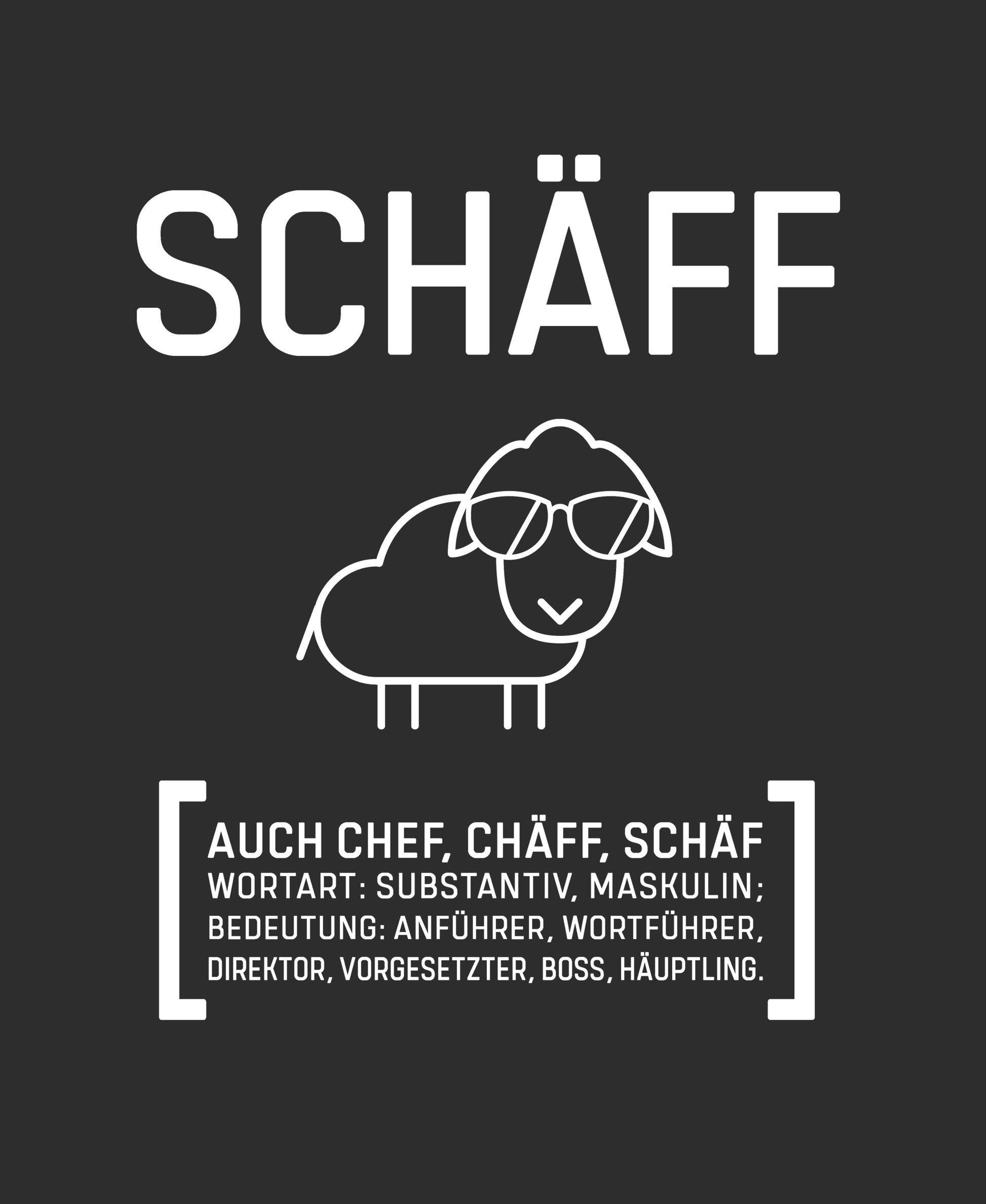 Schäff T-Shirt Motiv mit großem Schriftzug SCHÄFF, witzigem Schaf mit Sonnenbrille und Definition: Chef, Chäff, Schäf – humorvolles Geschenk für Chef, Boss oder Vorgesetzten.