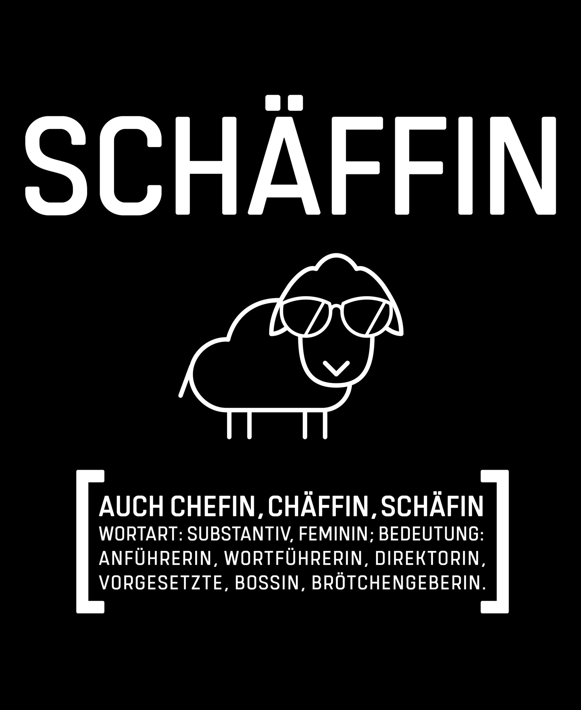 Schriftzug ‚SCHÄFFIN‘ über einer einfachen Illustration eines Schafs mit Sonnenbrille; darunter steht eine Definition in eckigen Klammern mit alternativen Begriffen für Chefin