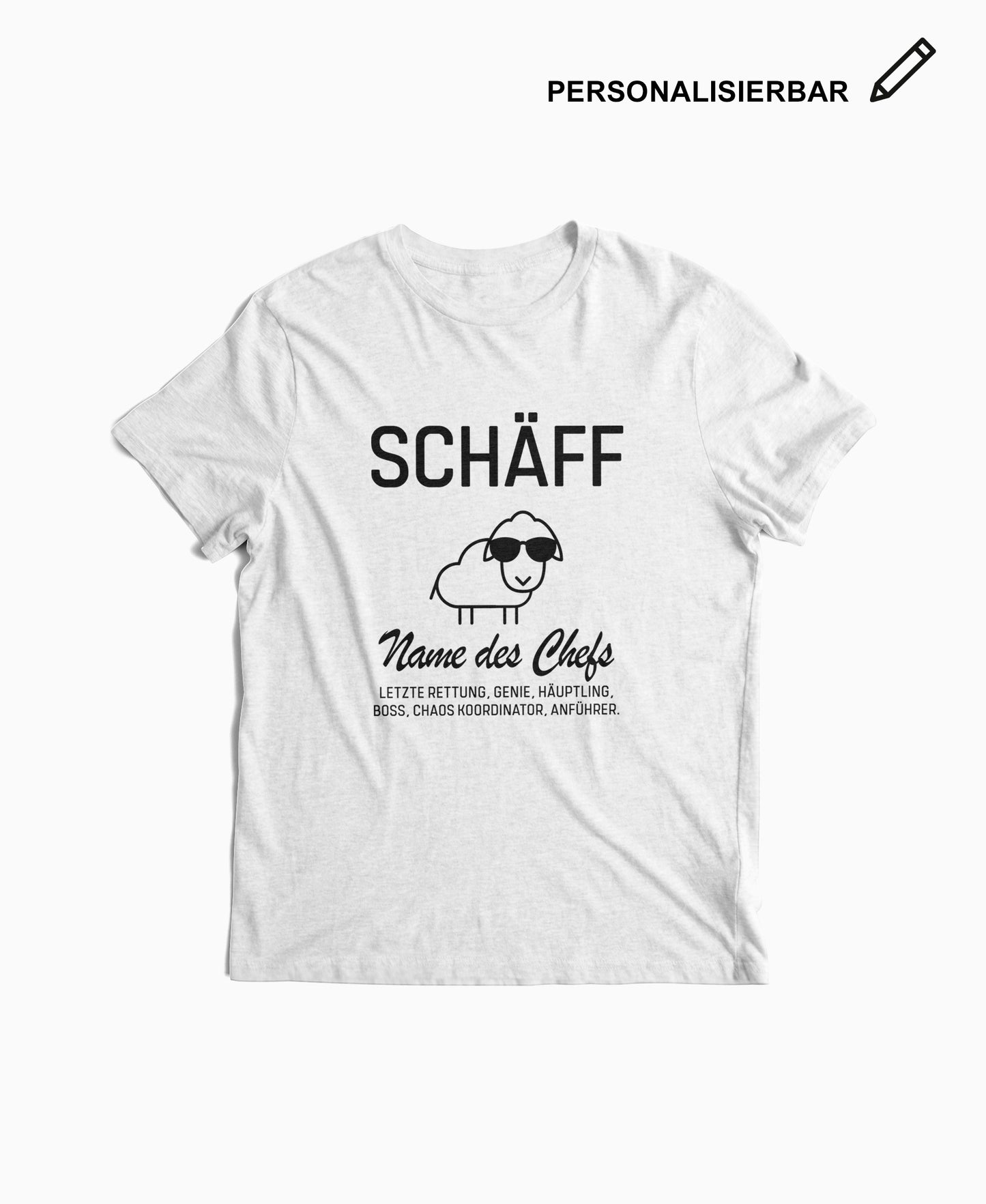 Weißes Herren T-Shirt mit SCHÄFF Motiv und personalisierbarem Wunschtext – Geschenkidee für den Chef.